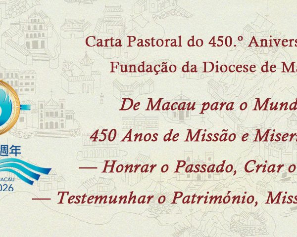 CARTA PASTORAL DO 450.º ANIVERSÁRIO DA FUNDAÇÃO DA DIOCESE DE MACAU
