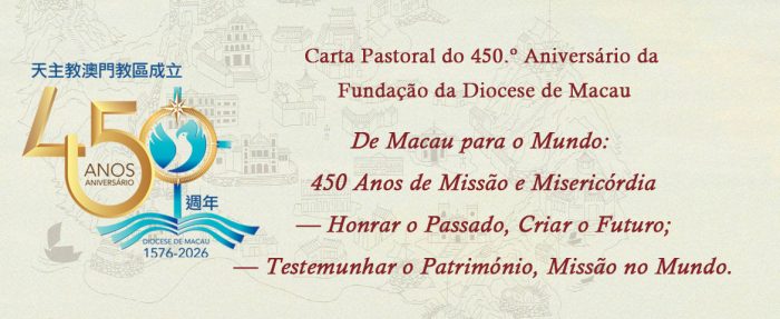 CARTA PASTORAL DO 450.º ANIVERSÁRIO DA FUNDAÇÃO DA DIOCESE DE MACAU